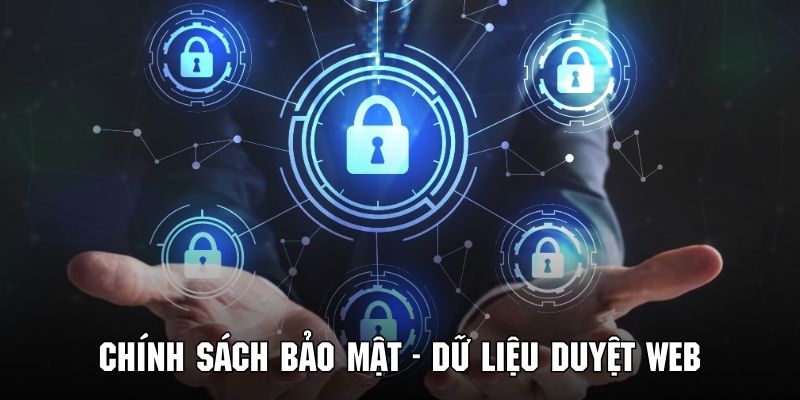 Duyệt web là một trong những dữ liệu thiết yếu trong chính sách