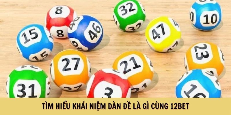 Tìm hiểu khái niệm dàn đề là gì cùng 12BET