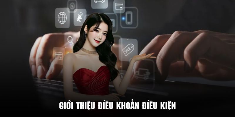 Sơ lược vài nét về điều khoản điều kiện 12BET