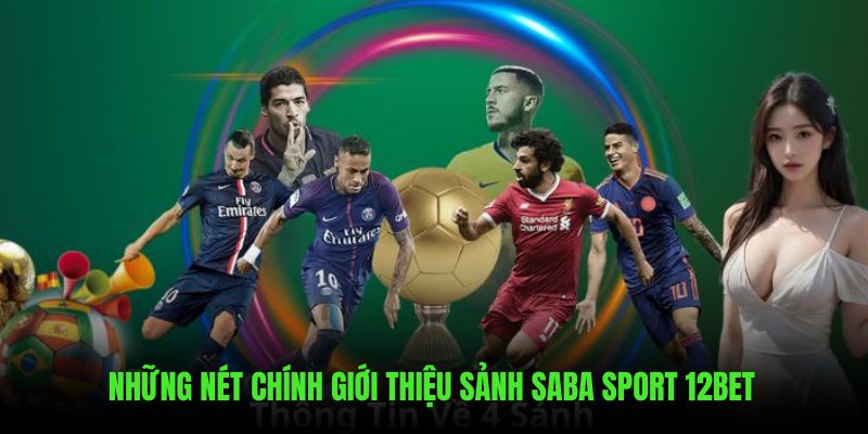 Tổng quan những chính về sảnh Saba Sport 12BET