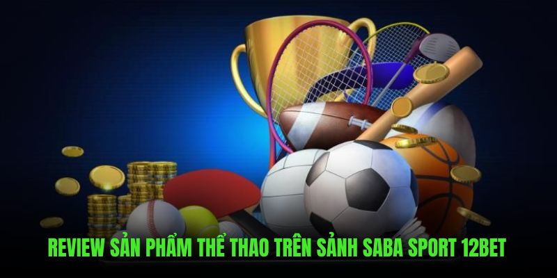 Top sản phẩm được ưa chuộng nhất trên sảnh Saba